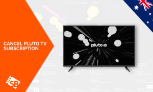 How to Cancel Pluto TV Subscription In Australia [Complete Guide]