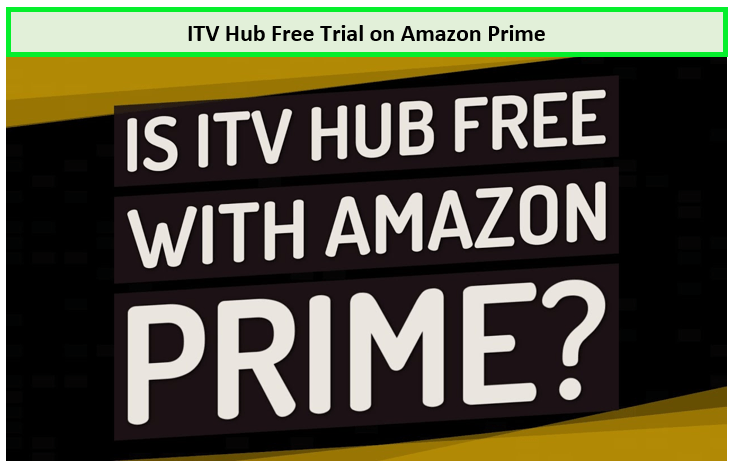 Is ITV Hub free with Amazon Prime