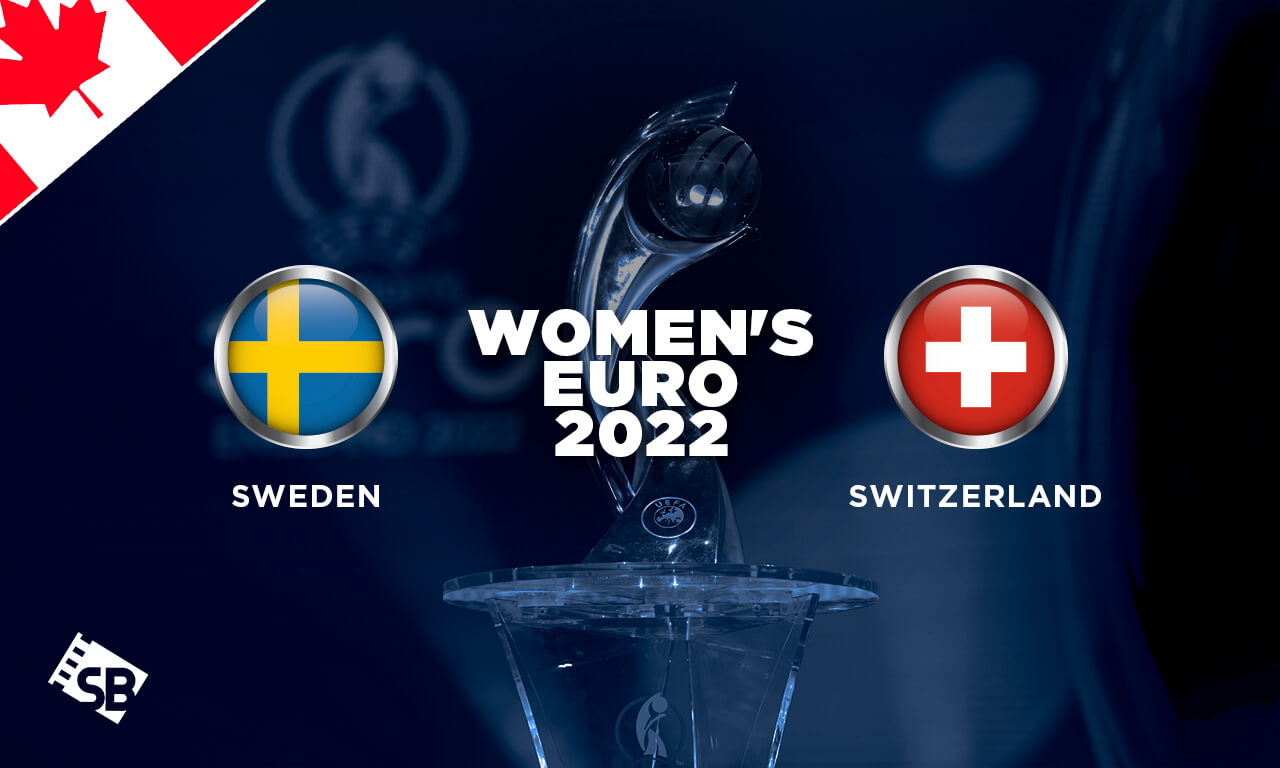 How to Watch Sweden vs. Switzerland 2022 on BBC iPlayer in Canada