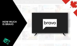 Bravo TV Cost in Canada: How Much Do You Need to Pay?