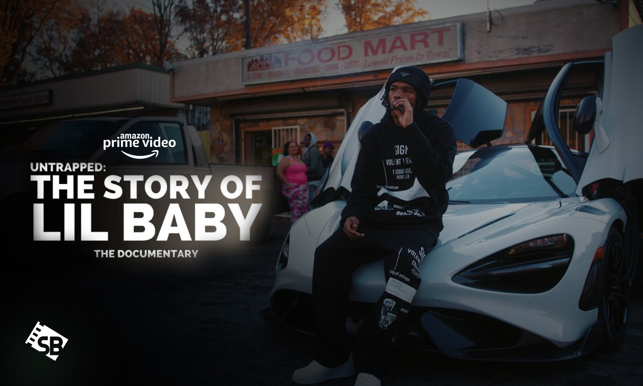 How to Watch Untrapped: The Story of Lil Baby Outside USA