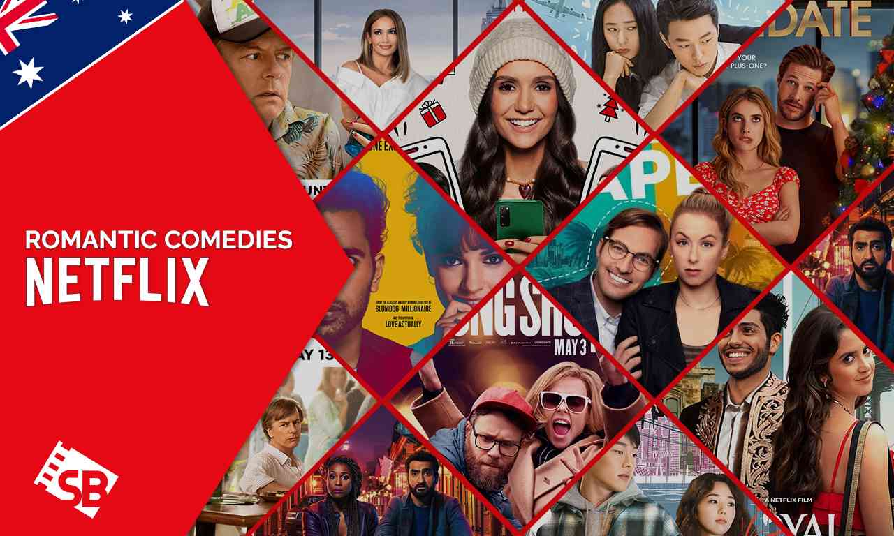 22 Best Romantic Comedies on Netflix in Australia [Updated 2022]