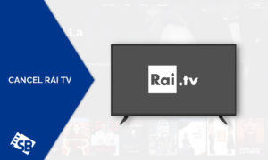 How to Cancel Rai TV Subscription [Complete Guide 2022]