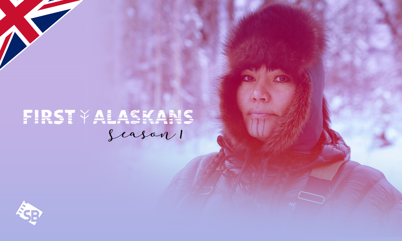 How to Watch First Alaskans Outside UK