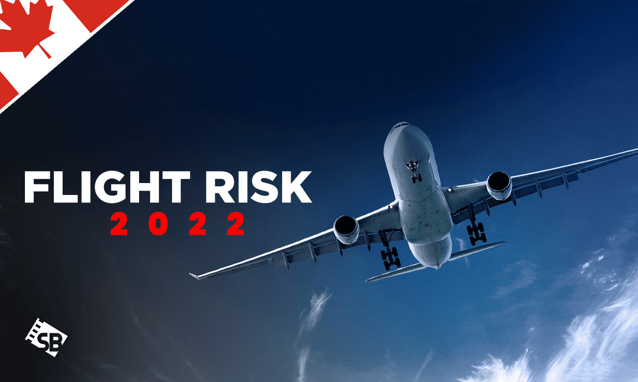 How to Watch Flight/Risk Outside Canada