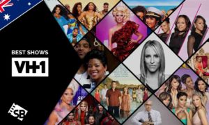 20 Best VH1 Shows To Watch in Australia in 2022