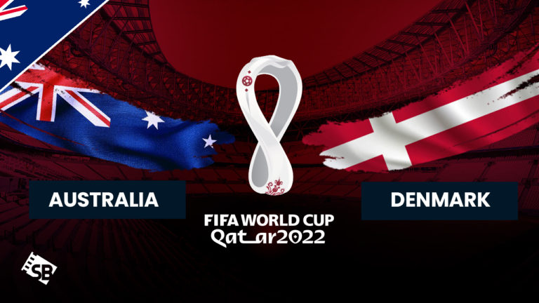Watch Australia vs Denmark FIFA World Cup 2022 in Australia