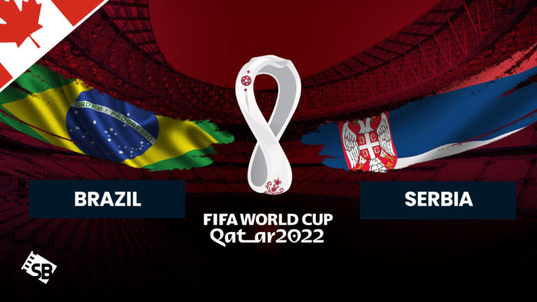 watch Brazil vs Serbia World Cup 2022 in Canada