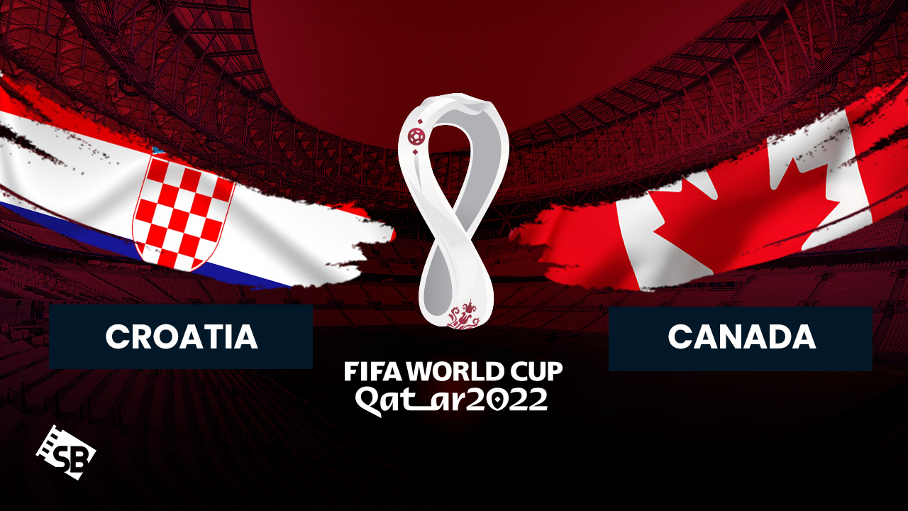 How to Watch Croatia vs Canada FIFA World Cup 2022 in USA