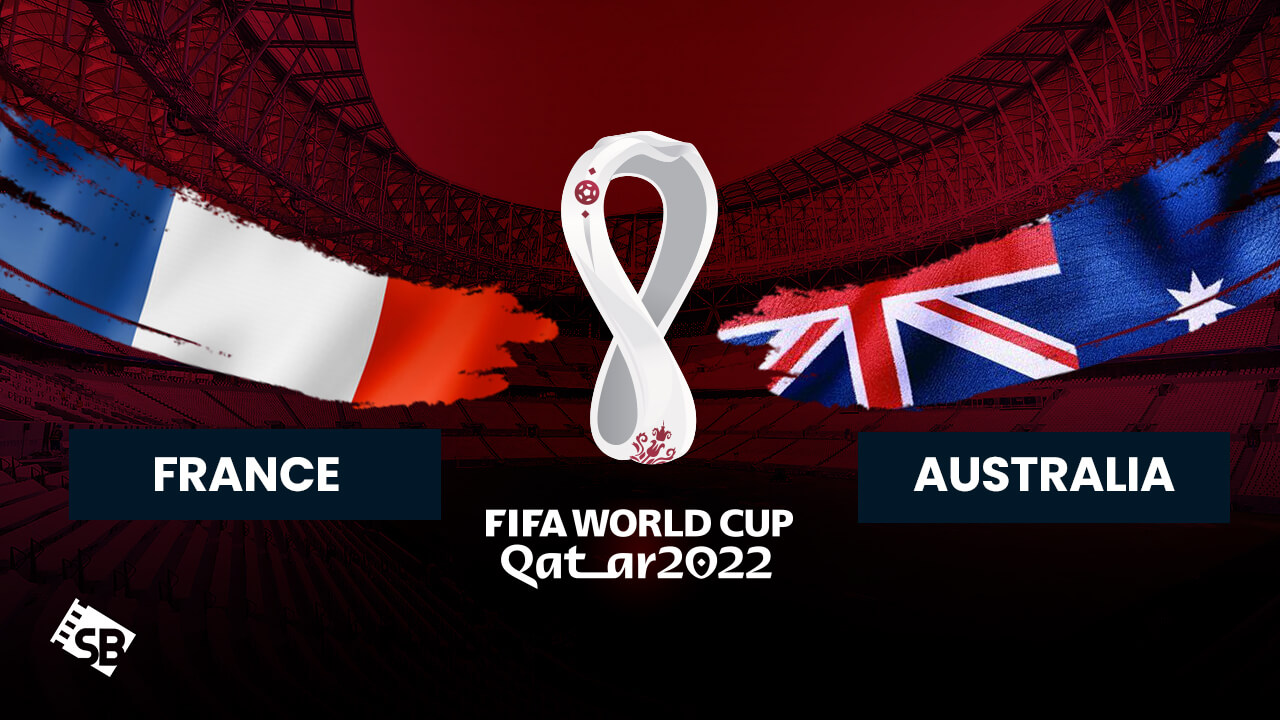 How to watch France vs Australia World Cup 2022 in USA