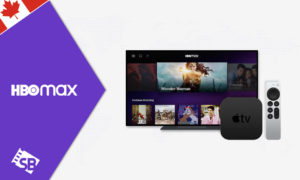 HBO Max On Apple TV in Canada: How To Get It [Quick Guide]