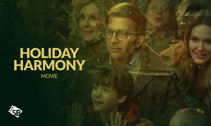 How to Watch Holiday Harmony Outside USA?