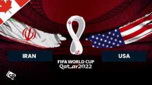 How to Watch Iran vs United States FIFA World Cup 2022 in Canada