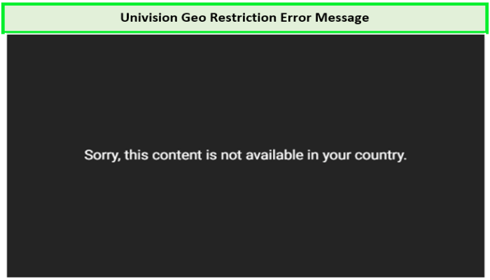 Univsion-geo-restriction-error-message