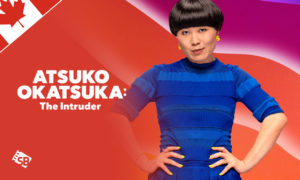 How to Watch Atsuko Okatsuka: The Intruder in Canada [October 2023]