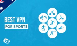 Best VPN For Sports Streaming In Australia in 2022 [Complete Guide]