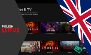 How to watch Polish Netflix in UK? [Updated Guide]