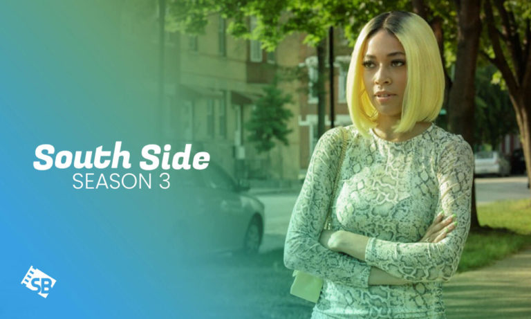 Watch South Side Season 3 Outside USA