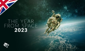 How to Watch The Year From Space 2022 Outside UK