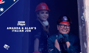 How to Watch Amanda & Alan’s Italian Job in Australia