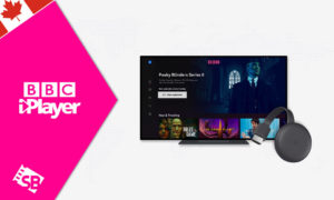 How to Watch BBC iPlayer on Chromecast in Canada? [2023 Guide]