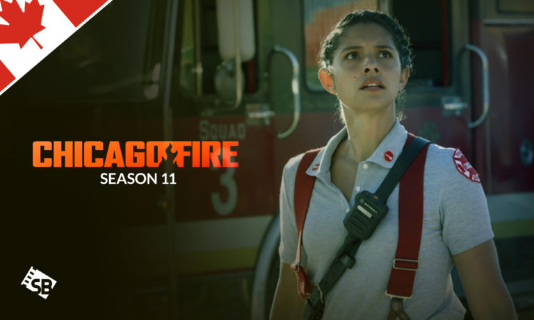 Watch Chicago Fire Season 11 in Canada