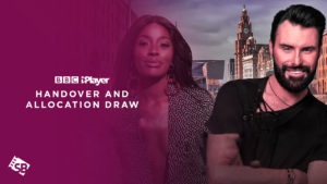 How to Watch Handover and Allocation Draw on BBC iPlayer outside UK