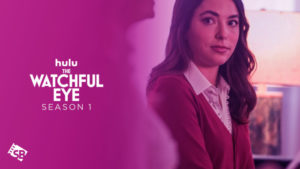 How to Watch The Watchful Eye Season 1 on Hulu Outside USA