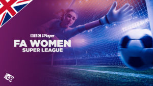 How to Watch FA Women Super League on BBC iPlayer in New Zealand?