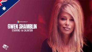 How to Watch Gwen Shamblin: Starving for Salvation on Discovery Plus in Australia [2023]?  