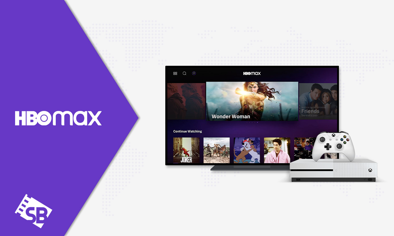 How to Watch HBO Max on Xbox One in UK [Hassle-Free Guide]