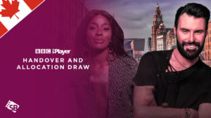 How to Watch Handover and Allocation Draw on BBC iPlayer in Canada