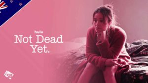 How to Watch Not Dead Yet on Hulu in New Zealand?