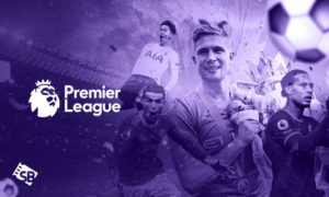 How to Watch English Premier League 2022-2023 in France on Peacock [Updated Guide]