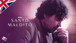 How to Watch Santo Maldito Season 1 on Hulu in UK?