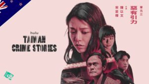 How to Watch Taiwan Crime Stories on Hulu in New Zealand