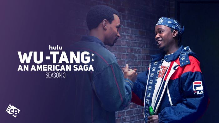 watch-Wu-Tang:-An-American-Saga-season-3-on-Hulu-outside-USA