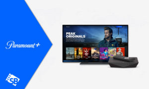 How to Watch Paramount Plus on Xfinity in UK [Easy Guide 2023]