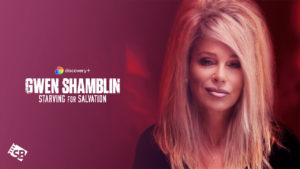How to Watch Gwen Shamblin: Starving for Salvation on Discovery Plus Outside USA [2023]?  