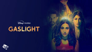 How to Watch Gaslight in USA on Hotstar? [Easy Guide]