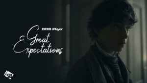 How to Watch Great Expectations on BBC iPlayer Outside UK? [Quick Way]