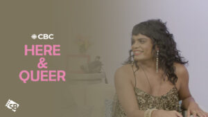 Watch Here & Queer in UK on CBC