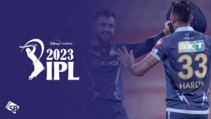 How to Watch IPL 2023 in USA on Hotstar? [Easy Guide]