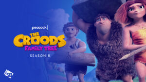 How to Watch The Croods: Family Tree Season 6 in Canada on Peacock