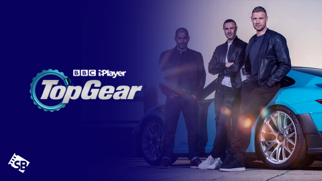 Demokrati Dem Belyse How to Watch Top Gear on BBC iPlayer in USA? [In 2023]