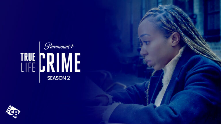 Watch-True-Life-Crime-Season-2-on-Paramount-Plus-in-Canada
