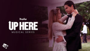 Watch Up Here Musical Series on Hulu in Australia