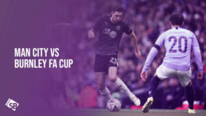 Watch Man City Vs Burnley FA Cup Live in New Zealand on Hulu 