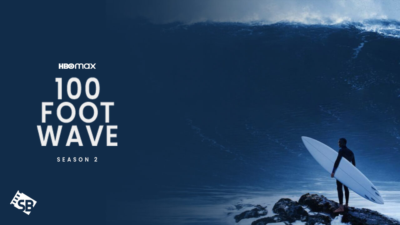 How to Watch 100 Foot Wave Season 2 online on HBO Max in Spain