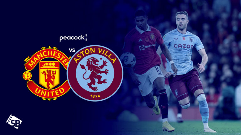 watch-Manchester-United-vs-Aston-Villa-in-Australia-on-Peacock-TV